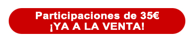 PARTICIPACIONES YA A LA VENTA